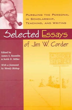 Selected Essays of Jim W. Corder: Pursuing the Personal in Scholarship, Teaching, and Writing image number 0