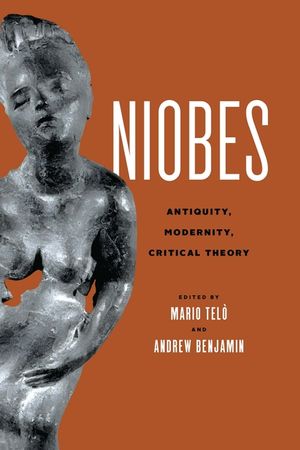 Niobes: Antiquity, Modernity, Critical Theory image number 0