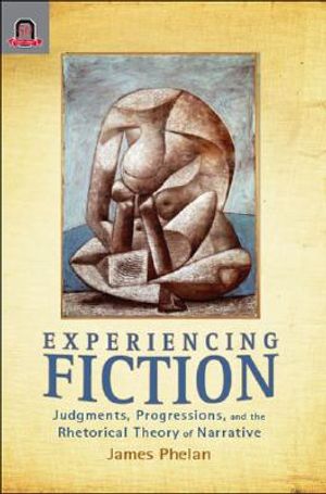 Experiencing Fiction: Judgments, Progressions, and the Rhetorical Theory of Narrative image number 0