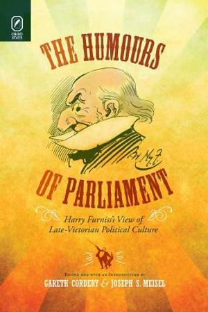 The Humours of Parliament: Harry Furniss's View of Late-Victorian Political Culture image number 0