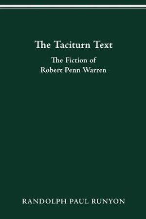 The Taciturn Text: The Fiction of Robert Penn Warren image number 0