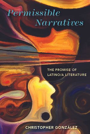 Permissible Narratives: The Promise of Latino/a Literature image number 0