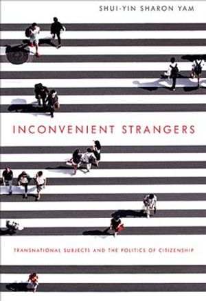 Inconvenient Strangers: Transnational Subjects and the Politics of Citizenship image number 0