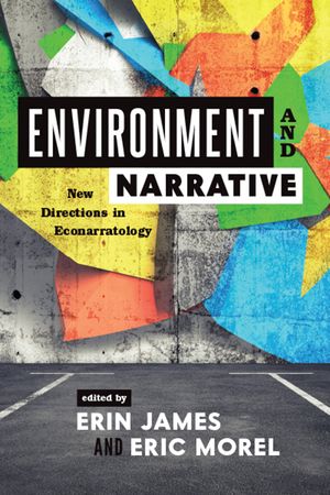 Environment and Narrative: New Directions in Econarratology image number 0