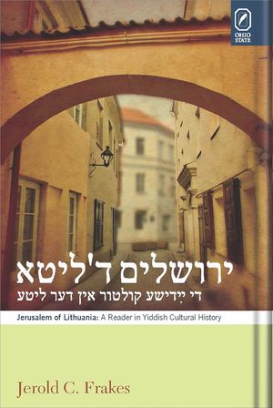 Jerusalem of Lithuania: A Reader in Yiddish Cultural History image number 0