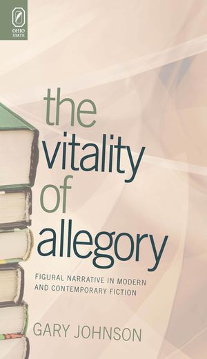 The Vitality of Allegory: Figural Narrative in Modern and Contemporary Fiction image number 0
