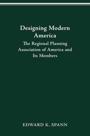 Designing Modern America: The Regional Planning Association of America and Its Members image number 0