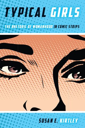 Typical Girls: The Rhetoric of Womanhood in Comic Strips image number 0