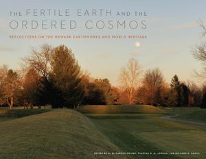 The Fertile Earth and the Ordered Cosmos: Reflections on the Newark Earthworks and World Heritage image number 0