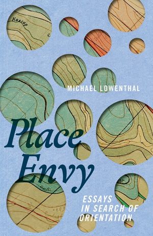 Place Envy: Essays in Search of Orientation image number 0