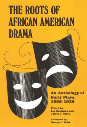 Roots of African American Drama: An Anthology of Early Plays, 1858-1938 image number 0