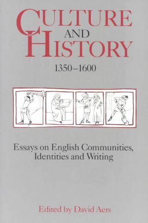 Culture and History, 1350-1600 : Essays on English Communities, Identities and Writing image number 0