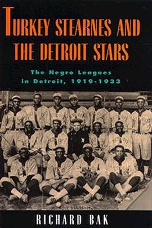 Turkey Stearnes and the Detroit Stars: The Negro Leagues in Detroit, 1919-1933 image number 0