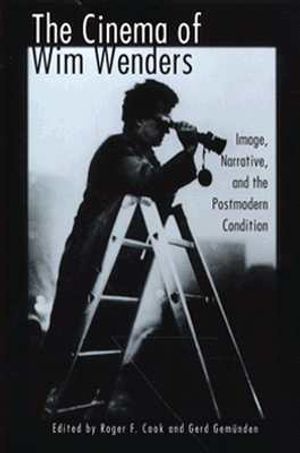 The Cinema of Wim Wenders: Image, Narrative, and the Postmodern Condition image number 0