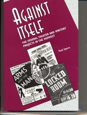 Against Itself: The Federal Theater & Writers' Projects in the Midwest image number 0