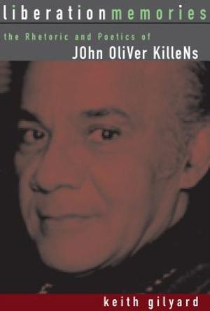 Liberation Memories: The Rhetoric and Poetics of John Oliver Killens image number 0