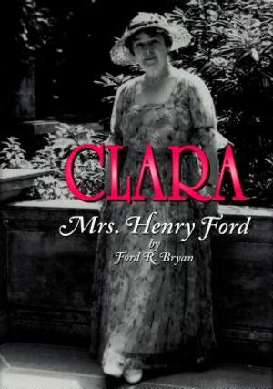 Clara: Mrs. Henry Ford image number 0