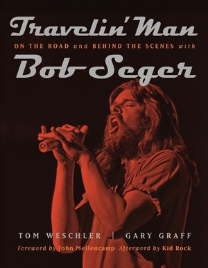 Travelin' Man: On the Road and Behind the Scenes with Bob Seger image number 0