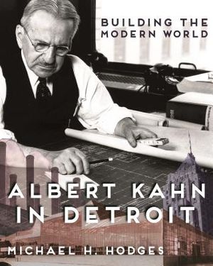 Building the Modern World: Albert Kahn in Detroit image number 0
