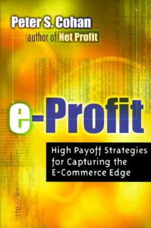 E-Profit: High Payoff Strategies for Capturing the E-Commerce Edge image number 0