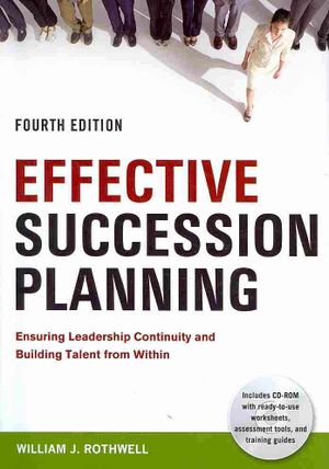 Effective Succession Planning : Ensuring Leadership Continuity and Building Talent From Within image number 0