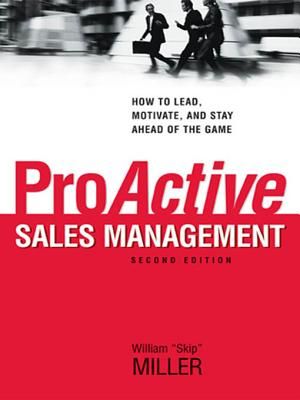 ProActive Sales Management: How to Lead, Motivate, and Stay Ahead of the Game image number 0