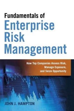 Fundamentals of Enterprise Risk Management: How Top Companies Assess Risk, Manage Exposure, and Seize Opportunity image number 0