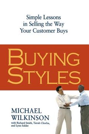 Buying Styles: Simple Lessons in Selling the Way Your Customers Buys image number 0