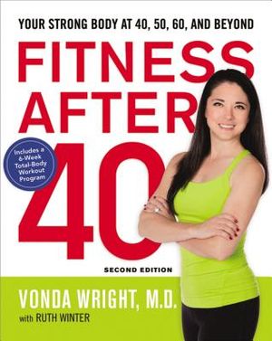 Fitness After 40: Your Strong Body at 40, 50, 60, and Beyond image number 0