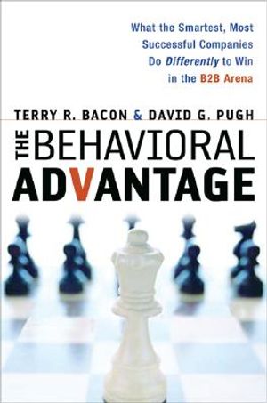 The Behavioral Advantage: What the Smartest, Most Successful Companies Do Differently to Win in the B2B Arena image number 0