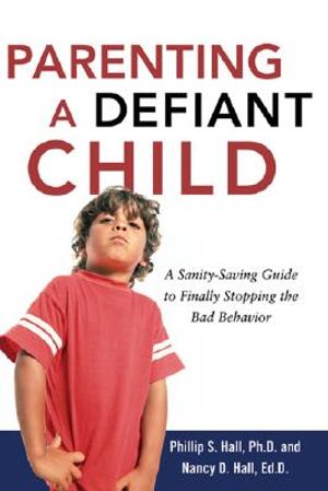 Parenting a Defiant Child: A Sanity-Saving Guide to Finally Stopping the Bad Behavior image number 0