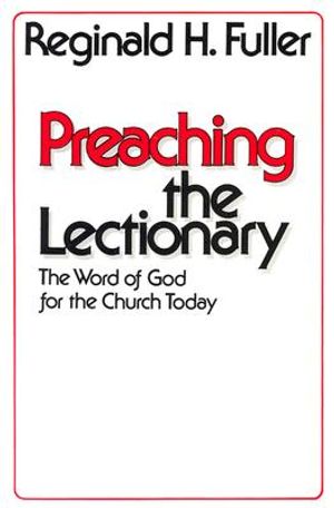 Preaching the Lectionary: The Word of God for the Church Today image number 0