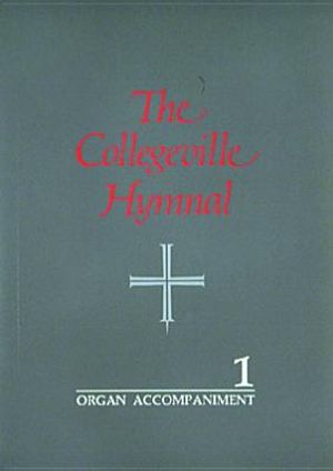 Organ Accompaniment for the Collegeville Hymnal: 2 Volumes image number 0