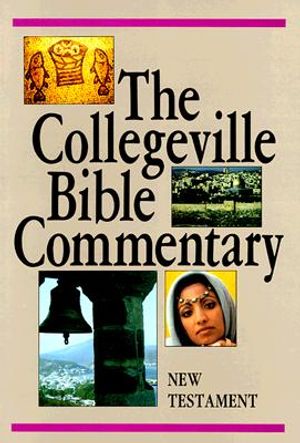 The Collegeville Bible Commentary: New Testament, Based on the New American Bible image number 0