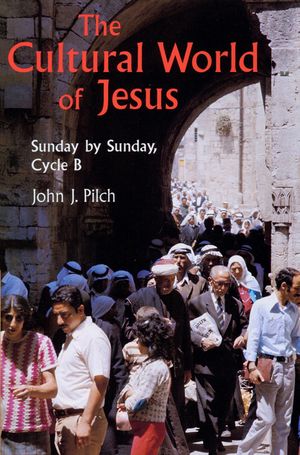 The Cultural World of Jesus: Sunday by Sunday, Cycle B image number 0
