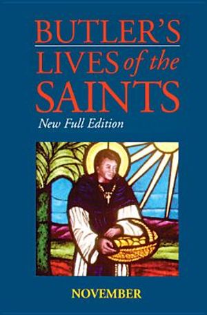 Butler's Lives of the Saints: November, Volume 11: New Full Edition image number 0