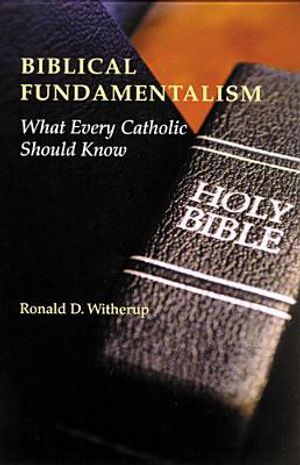 Biblical Fundamentalism: What Every Catholic Should Know image number 0