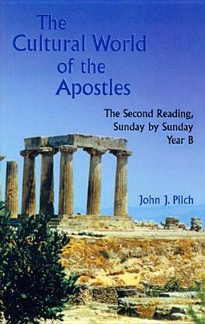 The Cultural World of the Apostles: The Second Reading, Sunday by Sunday, Year B image number 0
