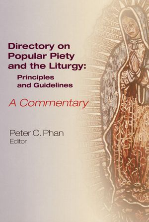 The Directory on Popular Piety and the Liturgy: Principles and Guidelines, a Commentary image number 0