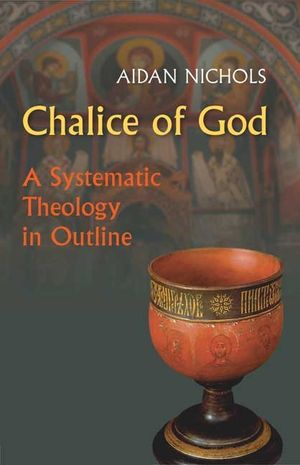 Chalice of God: A Systematic Theology in Outline image number 0