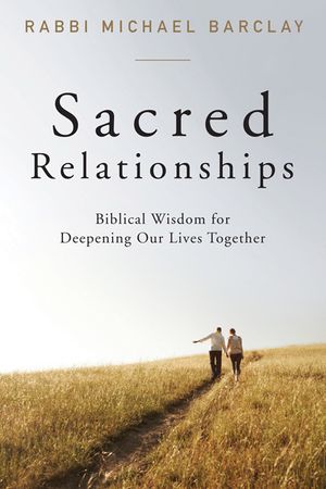 Sacred Relationships: Biblical Wisdom for Deepening Our Lives Together image number 0