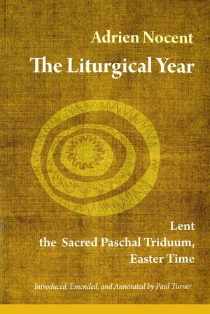 Liturgical Year: Lent, the Sacred Paschal Triduum, Easter Time (Vol. 2) image number 0
