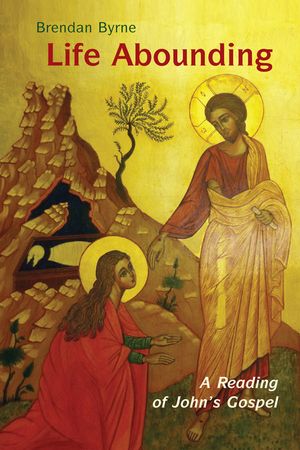 Life Abounding: A Reading of John's Gospel image number 0