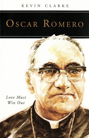 Oscar Romero: Love Must Win Out image number 0