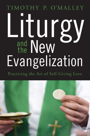 Liturgy and the New Evangelization image number 0