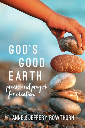 God's Good Earth: Praise and Prayer for Creation image number 0