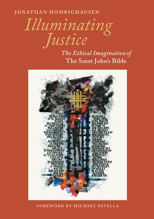 Illuminating Justice: The Ethical Imagination of the Saint John's Bible image number 0