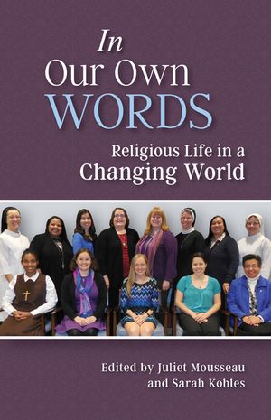 In Our Own Words: Religious Life in a Changing World image number 0