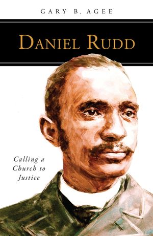 Daniel Rudd: Calling a Church to Justice image number 0