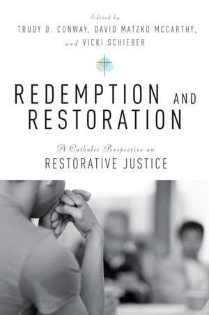 Redemption and Restoration: A Catholic Perspective on Restorative Justice image number 0